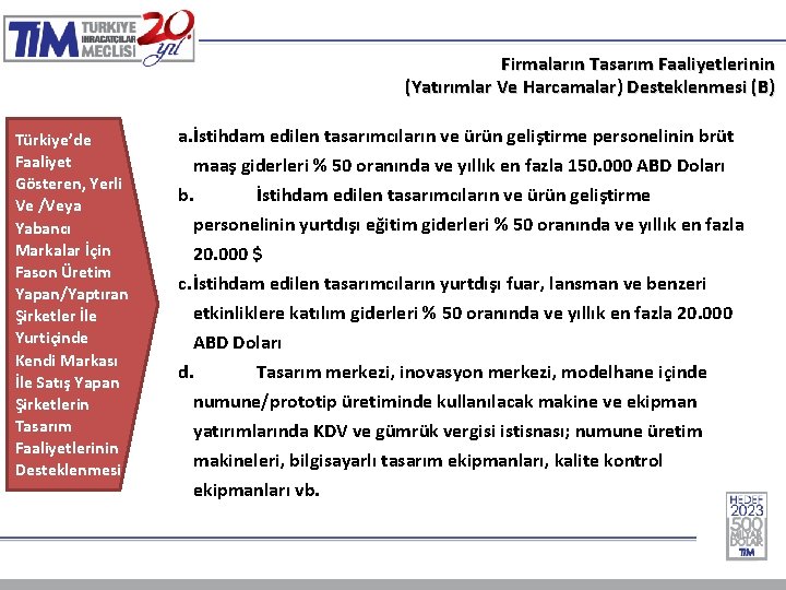 Firmaların Tasarım Faaliyetlerinin (Yatırımlar Ve Harcamalar) Desteklenmesi (B) Türkiye’de Faaliyet Gösteren, Yerli Ve /Veya