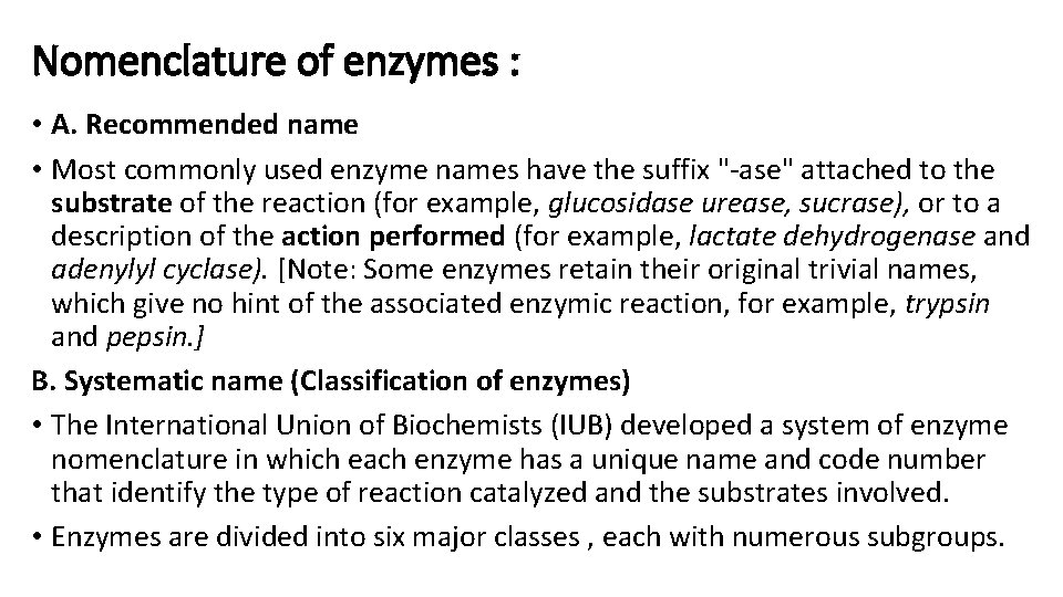 Nomenclature of enzymes : • A. Recommended name • Most commonly used enzyme names