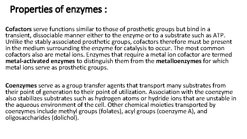 Properties of enzymes : Cofactors serve functions similar to those of prosthetic groups but