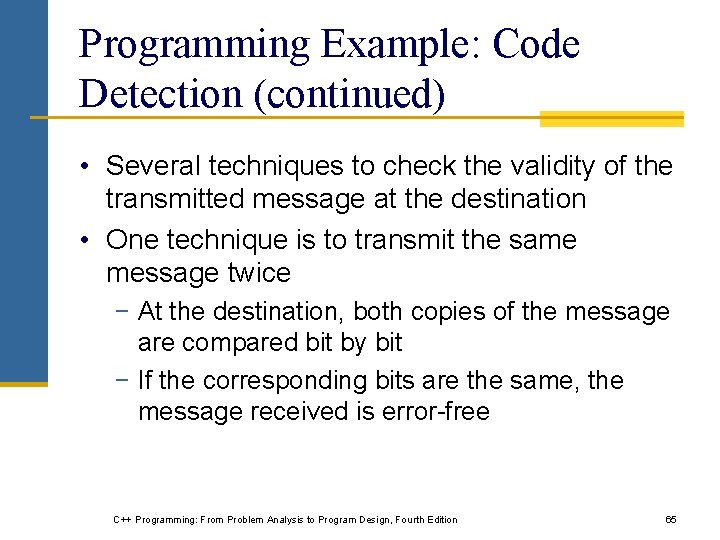 Programming Example: Code Detection (continued) • Several techniques to check the validity of the