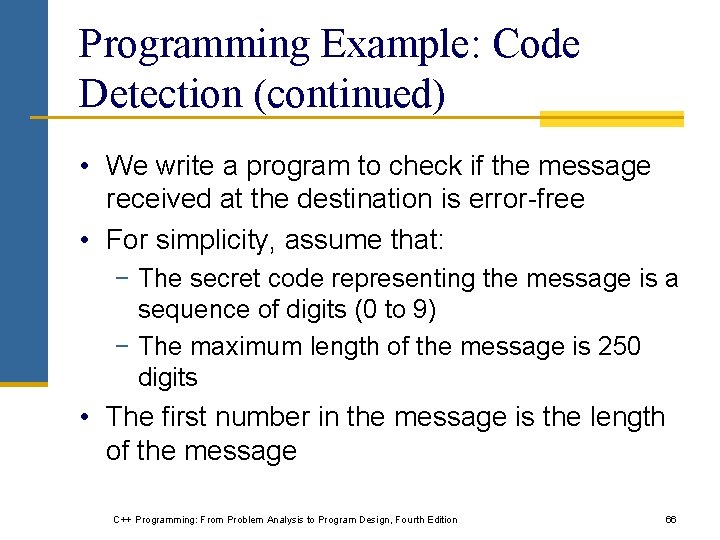 Programming Example: Code Detection (continued) • We write a program to check if the