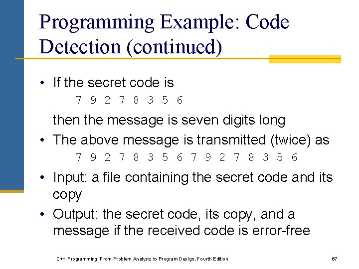 Programming Example: Code Detection (continued) • If the secret code is 7 9 2