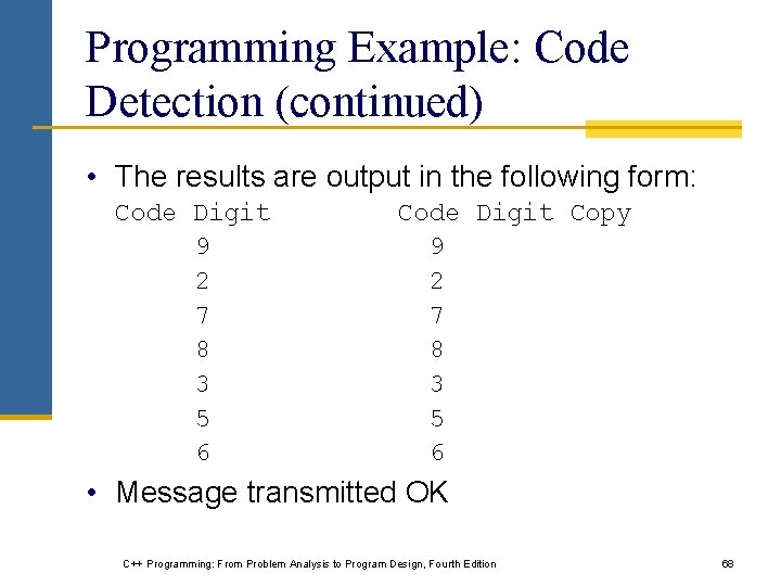 Programming Example: Code Detection (continued) • The results are output in the following form: