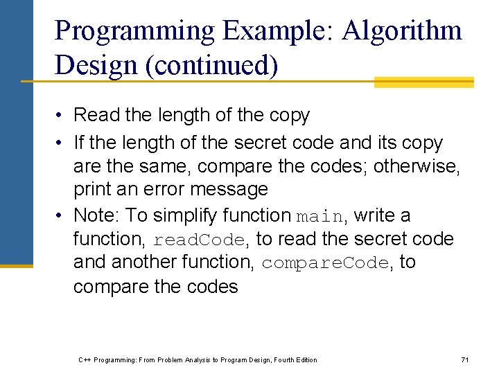 Programming Example: Algorithm Design (continued) • Read the length of the copy • If