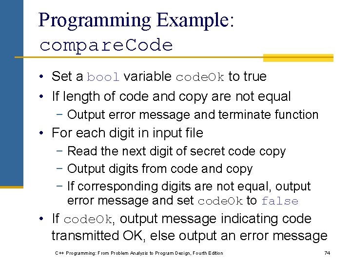 Programming Example: compare. Code • Set a bool variable code. Ok to true •