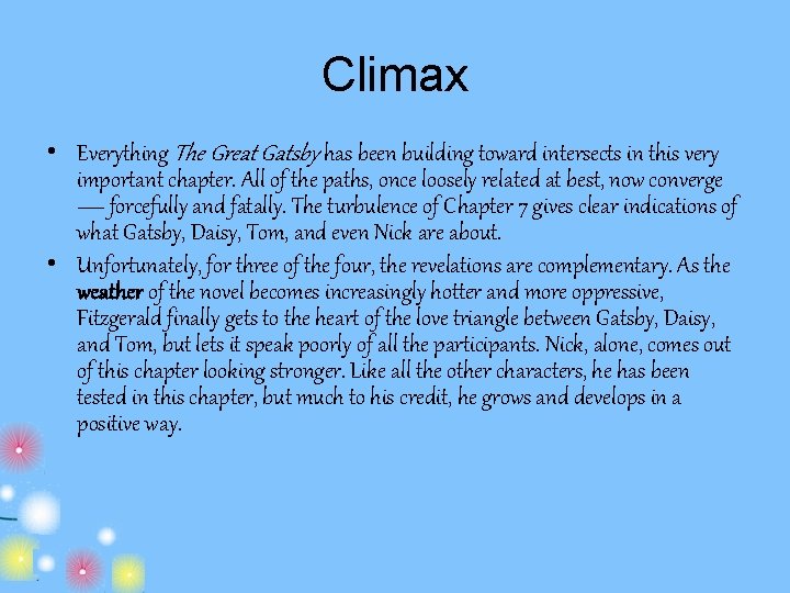 Climax • Everything The Great Gatsby has been building toward intersects in this very