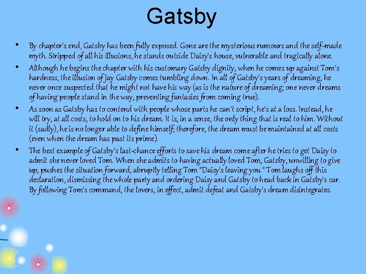 Gatsby • By chapter's end, Gatsby has been fully exposed. Gone are the mysterious