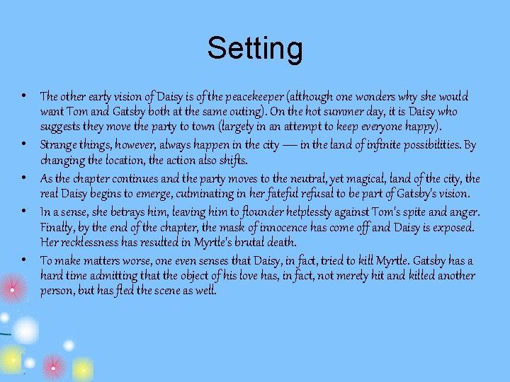 Setting • The other early vision of Daisy is of the peacekeeper (although one