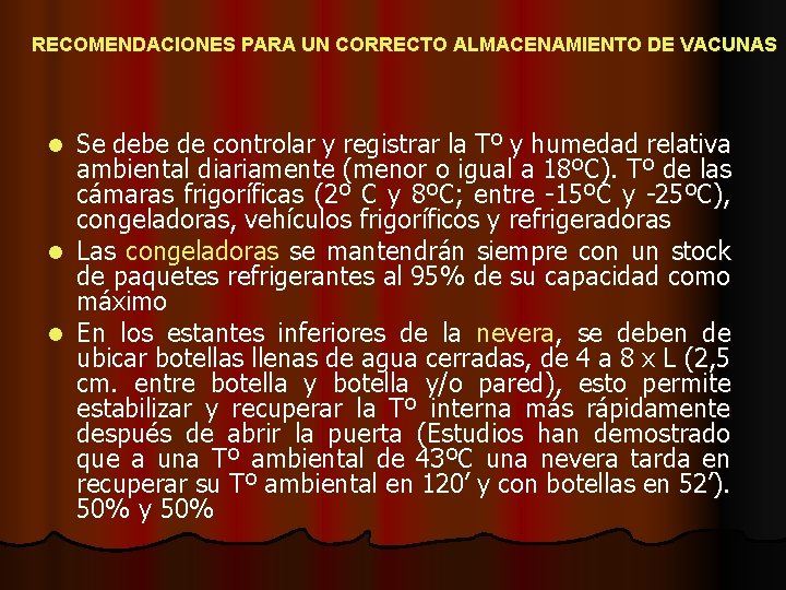 RECOMENDACIONES PARA UN CORRECTO ALMACENAMIENTO DE VACUNAS Se debe de controlar y registrar la