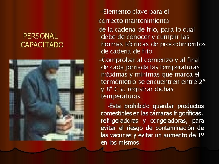 PERSONAL CAPACITADO -Elemento clave para el correcto mantenimiento de la cadena de frío, para