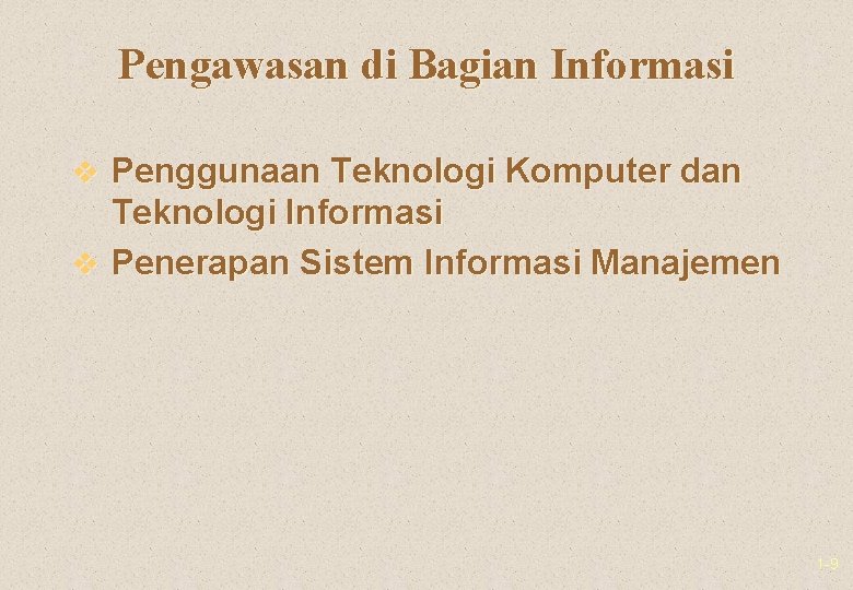 Pengawasan di Bagian Informasi v Penggunaan Teknologi Komputer dan Teknologi Informasi v Penerapan Sistem