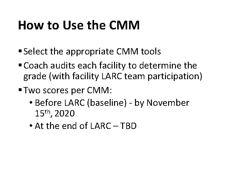 How to Use the CMM § Select the appropriate CMM tools § Coach audits