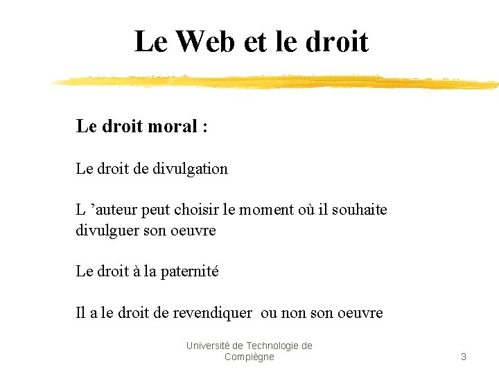 Le Web et le droit Le droit moral : Le droit de divulgation L