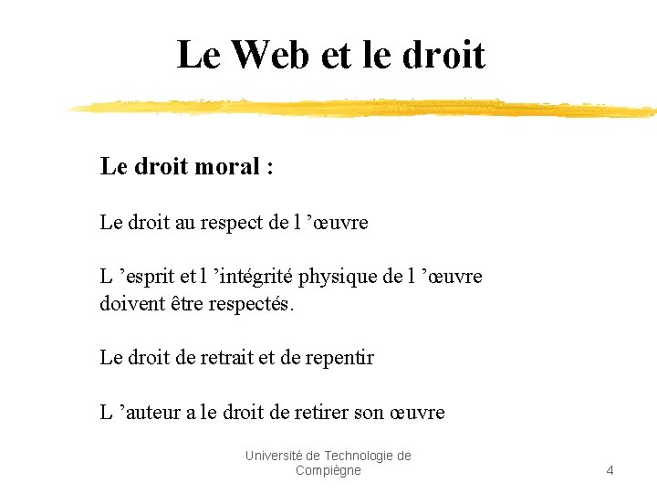 Le Web et le droit Le droit moral : Le droit au respect de