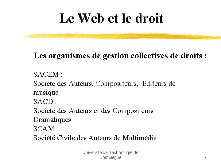 Le Web et le droit Les organismes de gestion collectives de droits : SACEM