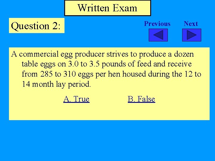 Written Exam Previous Question 2: Next A commercial egg producer strives to produce a