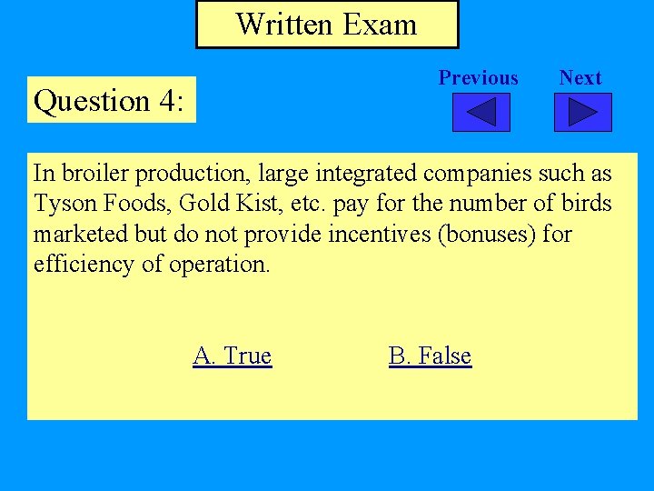 Written Exam Previous Question 4: Next In broiler production, large integrated companies such as