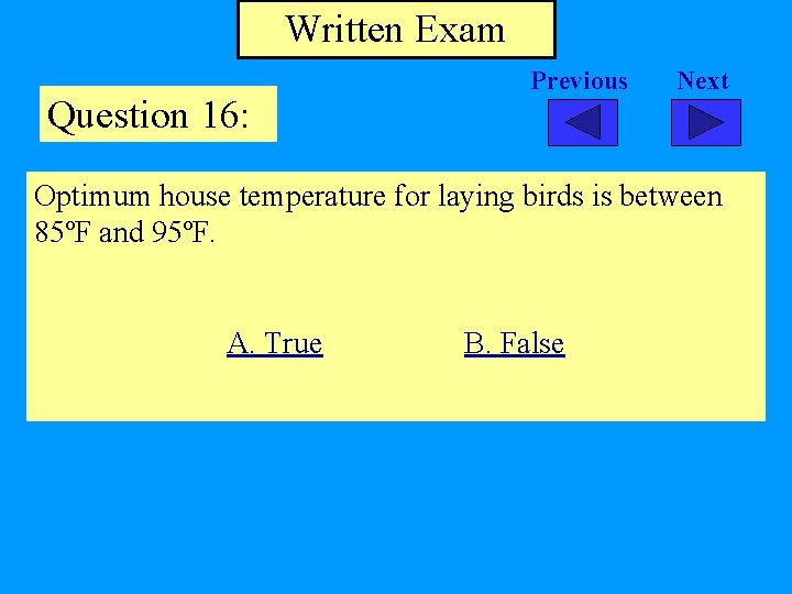 Written Exam Question 16: Previous Next Optimum house temperature for laying birds is between