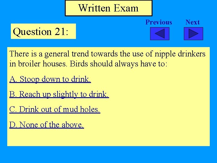 Written Exam Question 21: Previous Next There is a general trend towards the use