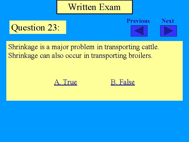 Written Exam Question 23: Previous Shrinkage is a major problem in transporting cattle. Shrinkage