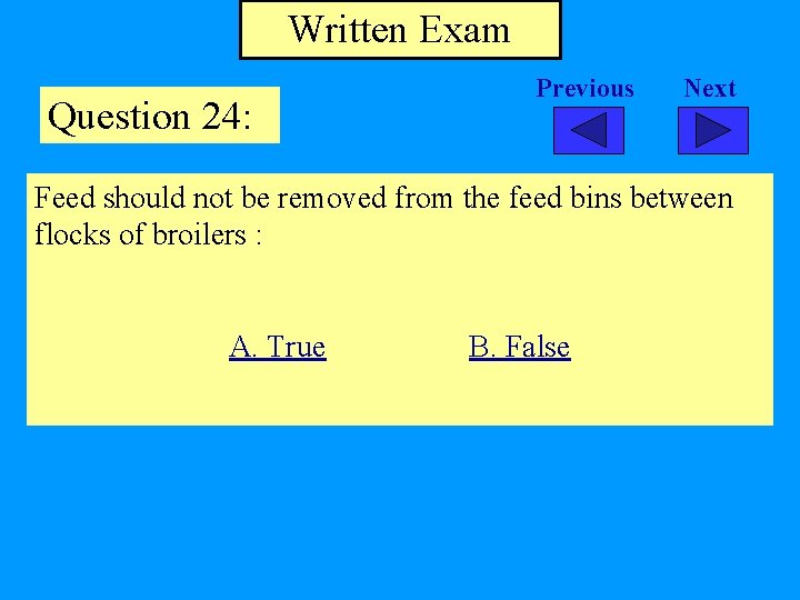 Written Exam Question 24: Previous Next Feed should not be removed from the feed