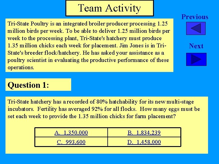 Team Activity Tri-State Poultry is an integrated broiler producer processing 1. 25 million birds