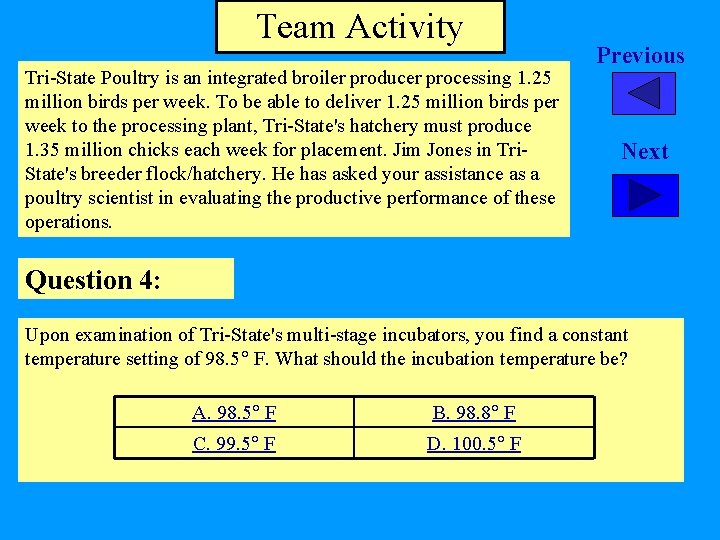 Team Activity Tri-State Poultry is an integrated broiler producer processing 1. 25 million birds