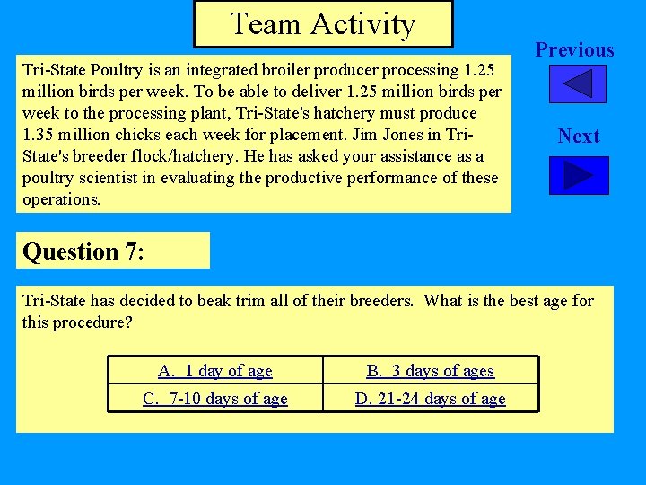 Team Activity Tri-State Poultry is an integrated broiler producer processing 1. 25 million birds