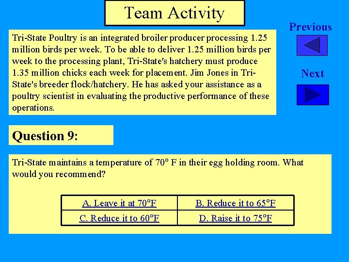 Team Activity Tri-State Poultry is an integrated broiler producer processing 1. 25 million birds