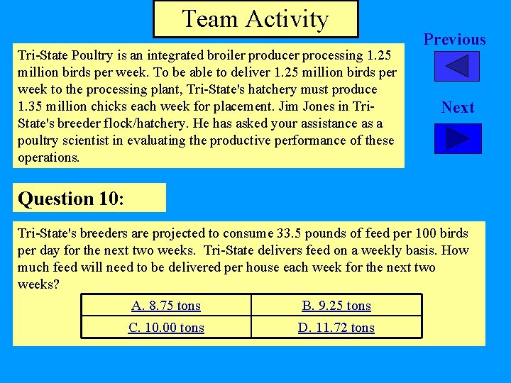 Team Activity Tri-State Poultry is an integrated broiler producer processing 1. 25 million birds