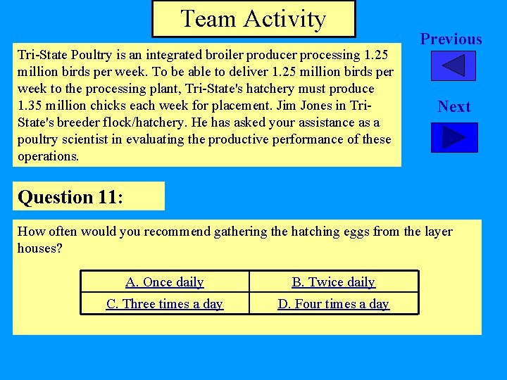 Team Activity Tri-State Poultry is an integrated broiler producer processing 1. 25 million birds