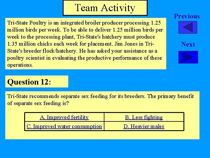 Team Activity Tri-State Poultry is an integrated broiler producer processing 1. 25 million birds