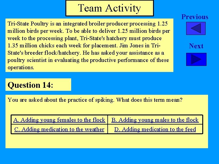 Team Activity Tri-State Poultry is an integrated broiler producer processing 1. 25 million birds