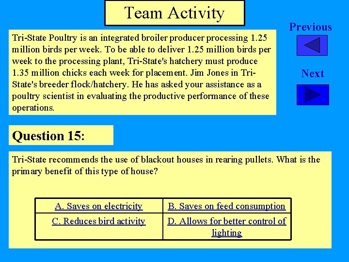 Team Activity Tri-State Poultry is an integrated broiler producer processing 1. 25 million birds