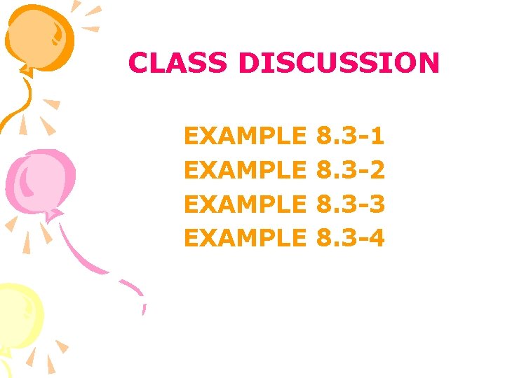 CLASS DISCUSSION EXAMPLE 8. 3 -1 8. 3 -2 8. 3 -3 8. 3