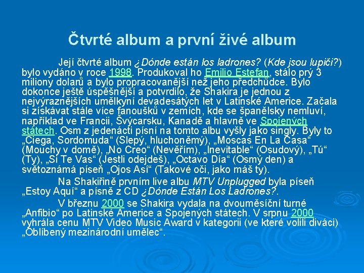 Čtvrté album a první živé album Její čtvrté album ¿Dónde están los ladrones? (Kde