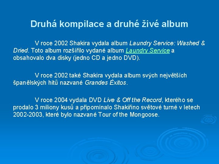 Druhá kompilace a druhé živé album V roce 2002 Shakira vydala album Laundry Service: