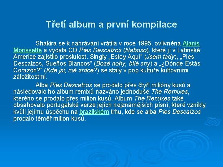 Třetí album a první kompilace Shakira se k nahrávání vrátila v roce 1995, ovlivněna