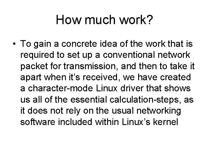 How much work? • To gain a concrete idea of the work that is
