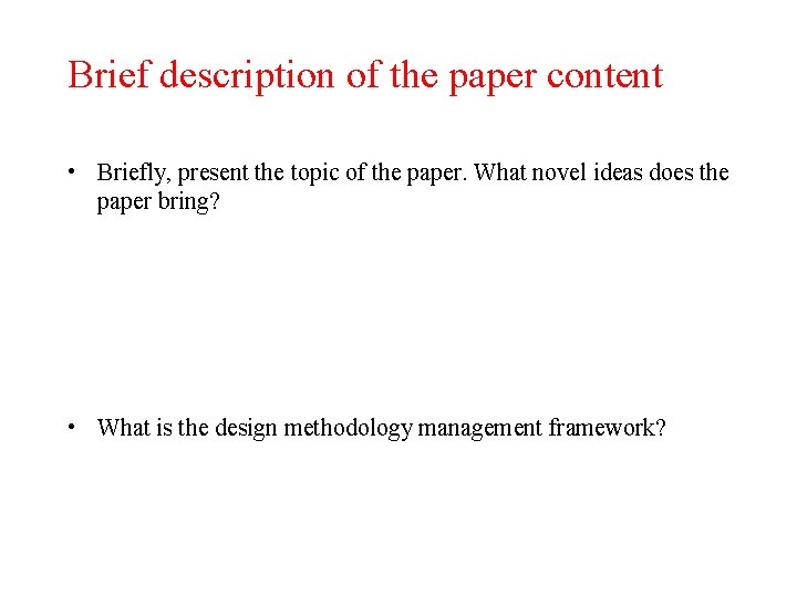 Brief description of the paper content • Briefly, present the topic of the paper.