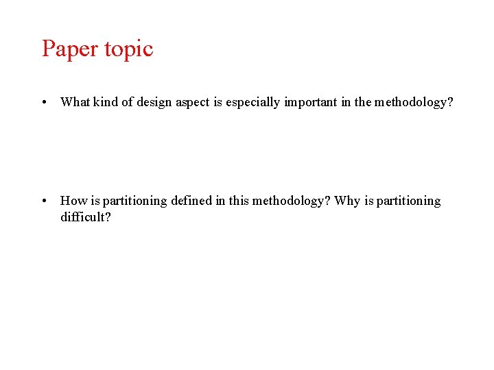 Paper topic • What kind of design aspect is especially important in the methodology?