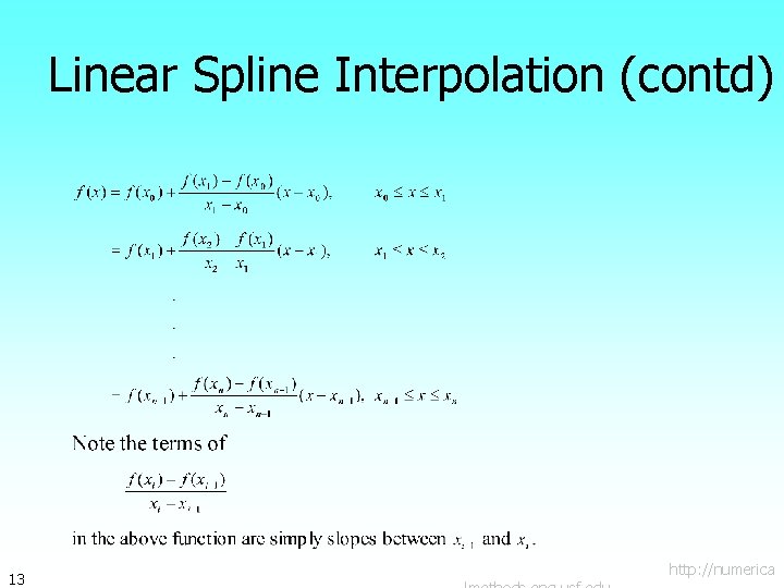 Linear Spline Interpolation (contd) 13 http: //numerica 