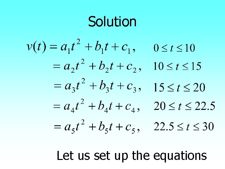  Solution Let us set up the equations 