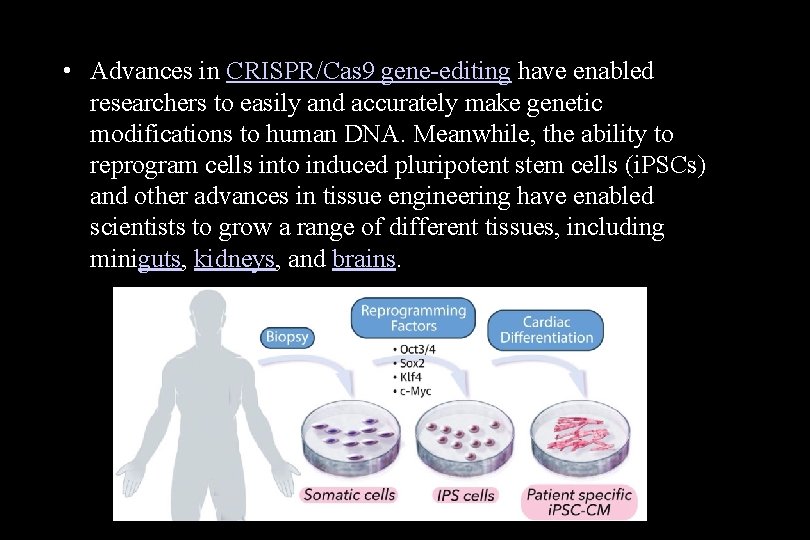  • Advances in CRISPR/Cas 9 gene-editing have enabled researchers to easily and accurately