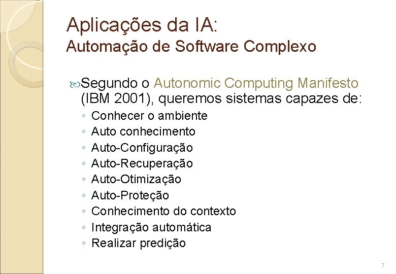 Aplicações da IA: Automação de Software Complexo Segundo o Autonomic Computing Manifesto (IBM 2001),