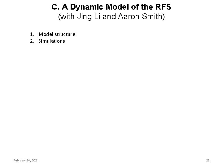 C. A Dynamic Model of the RFS (with Jing Li and Aaron Smith) 1.