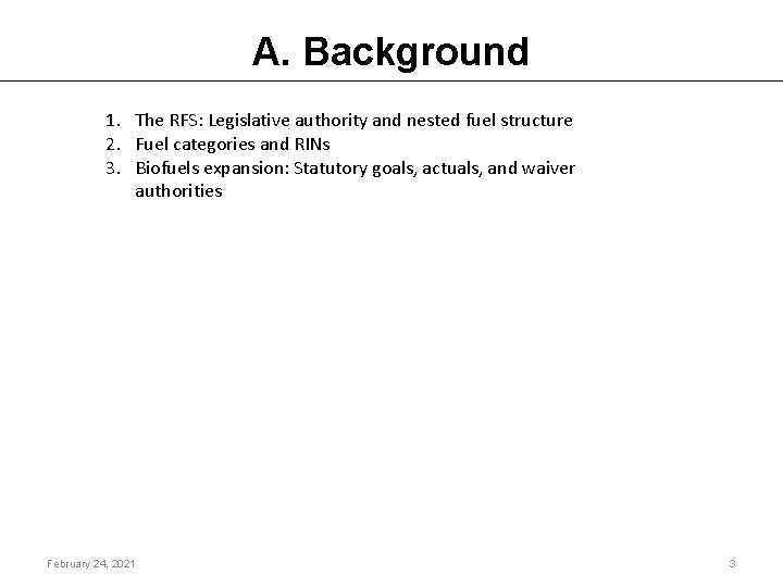 A. Background 1. The RFS: Legislative authority and nested fuel structure 2. Fuel categories