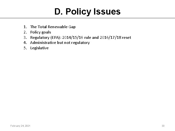 D. Policy Issues 1. 2. 3. 4. 5. The Total Renewable Gap Policy goals