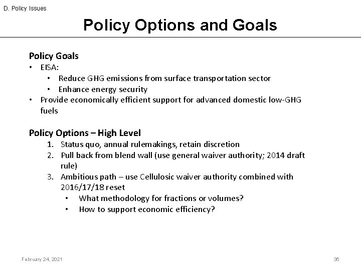 D. Policy Issues Policy Options and Goals Policy Goals • EISA: • Reduce GHG