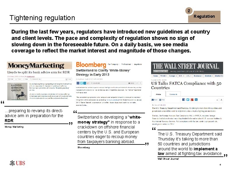 2 Tightening regulation Regulation During the last few years, regulators have introduced new guidelines